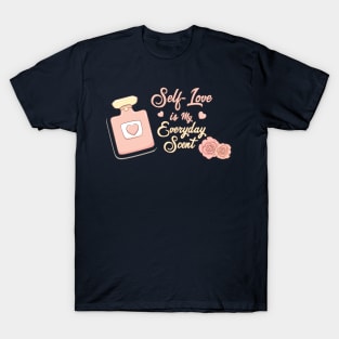 Self-Love is My Everyday Scent Perfume and Pink Roses T-Shirt